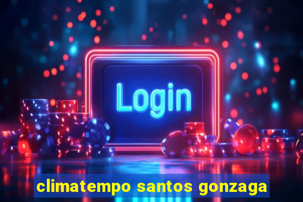 climatempo santos gonzaga